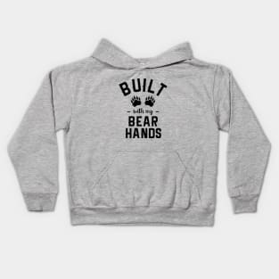 Built With My Bear Hands Kids Hoodie